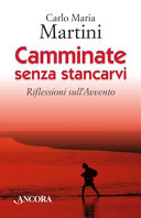 Copertina  Camminate senza stancarvi : riflessioni sull'Avvento