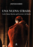 Copertina  Una nuova strada : Carlo Maria Martini, gli Esercizi e la Parola